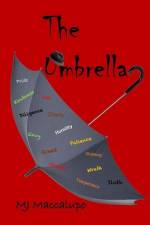 The Umbrella: {for Good or Evil} af Michael John Maccalupo