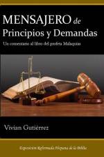 Mensajero de Principios y Demandas: Un comentario al libro del profeta Malaquías af Vivian Gutiérrez
