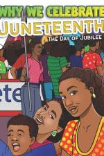 Why We Celebrate Juneteenth: The Day Of Jubilee af Keeya McSwain