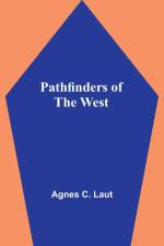 Pathfinders of the West af Agnes Laut