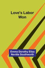 Love's labor won af Emma Southworth