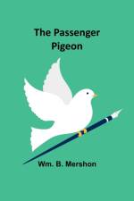 The Passenger Pigeon af Wm. B. Mershon