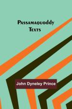 Passamaquoddy Texts af John Dyneley Prince