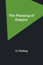 The Passing of Empire af H. Fielding