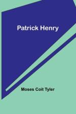 Patrick Henry af Moses Tyler