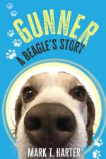 Gunner, A beagle's story af Mark T. Harter
