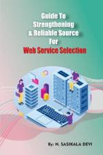 Guide to Strengthening & Reliable source for Web Service Selection af N. Sasikala Devi