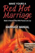 Red Hot Marriage: Made in Heaven Filled with Passion and Joy af R. Lindemann