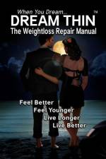 Dream Thin: The Weightloss Repair Manual - Lose Weight While Sleeping af R. Lindemann