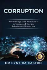 Corruption: New Findings From Neuroscience to Understand Corrupt Behavior and Neuroethics af Cynthia Castro