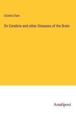 On Cerebria and other Diseases of the Brain af Charles Elam