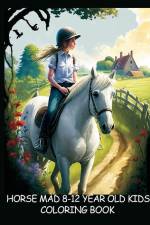 Horse-Mad 8-12 Year Old Kids' Coloring Book - Book Three: Fun Illustrations of Horses & Riders af Mdacing