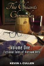 The Chianti Chronicles: Volume One - Tales of Vietnam Vets af Kevin J. Cullen