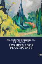 LOS HERMANOS PLANTAGENET af Gonzalez