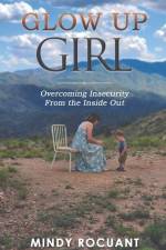 Glow Up Girl: Overcoming Insecurity From the Inside Out af Mindy Rocuant