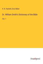 Dr. William Smith's Dictionary of the Bible af H. B. Hackett