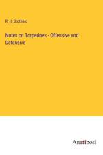 Notes on Torpedoes - Offensive and Defensive af R. Ii. Stotherd