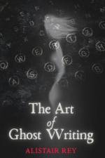 The Art of Ghost Writing af Alistair Rey