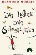 Das Leben der Surrealisten af Desmond Morris