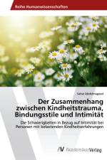 Der Zusammenhang zwischen Kindheitstrauma, Bindungsstile und Intimität af Sahar Abdelmageed