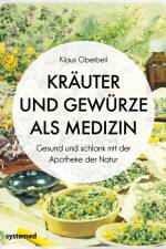 Kräuter und Gewürze als Medizin af Klaus Oberbeil