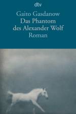Das Phantom des Alexander Wolf af Gaito Gasdanow