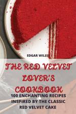 THE RED VELVET LOVER'S COOKBOOK af Edgar Willis