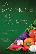 La Symphonie des Legumes af Sophie Durand