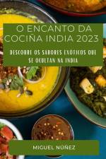 O Encanto da Cociña India 2023 af Miguel Nunez