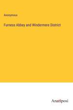 Furness Abbey and Windermere District af Anonymous