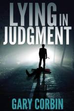 Lying in Judgment af Gary Corbin