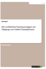 Die rechtlichen Voraussetzungen zur Tätigung von Online-Transaktionen af Anonymous