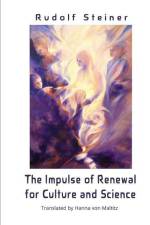 The Impulse of Renewal for Culture and Science: A lecture series by Rudolf Steiner af Rudolf Steiner