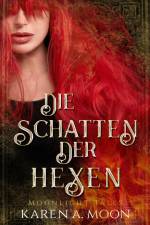 Die Schatten der Hexen af Karen A. Moon