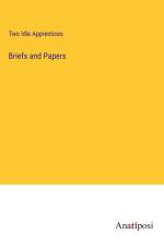 Briefs and Papers af Two Idle Apprentices
