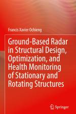 Ground-Based Radar in Structural Design, Optimization, and Health Monitoring of Stationary and Rotating Structures af Francis Xavier Ochieng