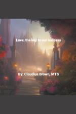 Love, The Key To Our Succcess af Claudius Brown