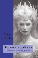 Das unsichtbare Mädchen af Mary Shelley
