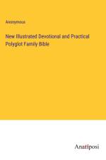 New Illustrated Devotional and Practical Polyglot Family Bible af Anonymous