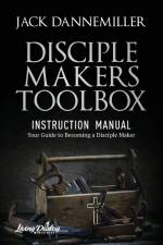 DISCIPLE MAKERS TOOLBOX - Instruction Manual af Jack Dannemiller