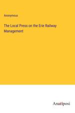 The Local Press on the Erie Railway Management af Anonymous