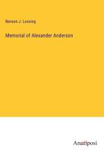 Memorial of Alexander Anderson af Benson J. Loosing