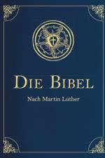 Die Bibel - Altes und Neues Testament (Cabra-Leder-Ausgabe) af Martin Luther