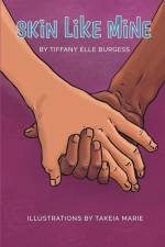 Skin Like Mine af Tiffany Elle Burgess