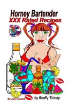 Horney Bartender XXX Rated Recipes af Really Thirsty