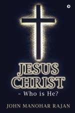 Jesus Christ - Who is He? af John Manohar Rajan