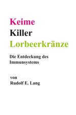 Keime, Killer, Lorbeerkränze af Rudolf E. Lang