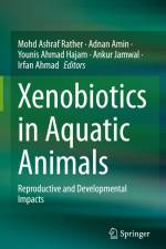 Xenobiotics in Aquatic Animals af Mohd Ashraf Rather