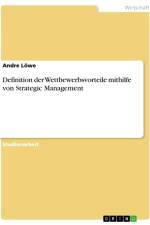 Definition der Wettbewerbsvorteile mithilfe von Strategic Management af Andre Löwe