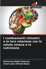 I cambiamenti climatici e la loro relazione con la salute umana e la nutrizione af Mohamed Abdel-Raheem